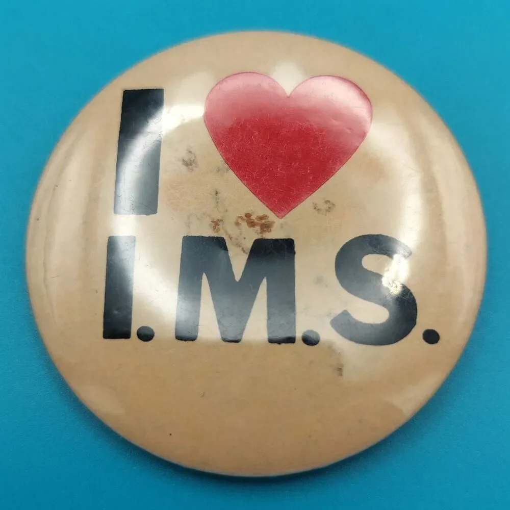 I Love I.M.S. Vintage Pin Button Pinback IMS Heart